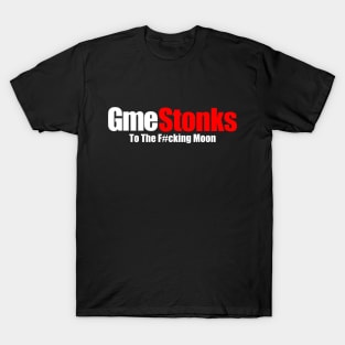 Gme Stonks To the f'n moon T-Shirt